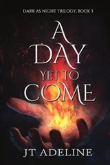 A Day Yet to Come - ADELINE,  Jt - 9781680465402