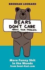 Bears Don't Care about Your Problems - LEONARD,  Brendan - 9781680512700