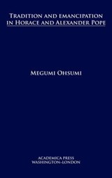 Tradition and Emancipation in Horace and Alexander Pope - Megumi Ohsumi - 9781680532302