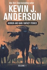 Anderson, K: Horror and Dark Fantasy Stories Volume 1 - Kevin J. Anderson - 9781680577167