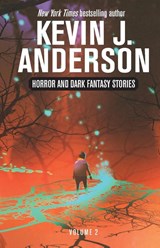 Horror and Dark Fantasy Stories Volume 2 - Kevin J Anderson - 9781680577181