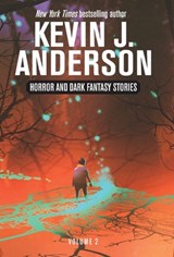 Horror and Dark Fantasy Stories Volume 2 - Kevin J Anderson - 9781680577198