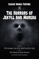 Classic Double Feature: The Horrors of Jekyll and Moreau - Robert Louis Stevenson ; H.G. Wells - 9781680578256