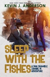Sleep With the Fishes - Kevin J Anderson - 9781680578652