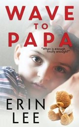 Wave to Papa - LEE,  Erin - 9781680582772