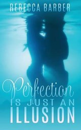 Perfection Is Just an Illusion - BARBER,  Rebecca - 9781680583014