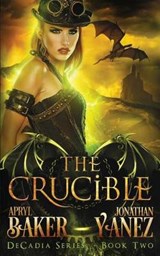 The Crucible - Apryl Baker ; Jonathan Yanez - 9781680589382