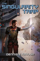 The Singularity Trap - Dennis E Taylor - 9781680680881