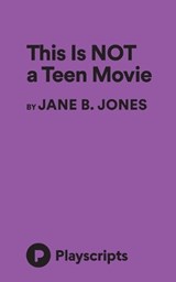 This is NOT a Teen Movie - Jane B Jones - 9781680690941