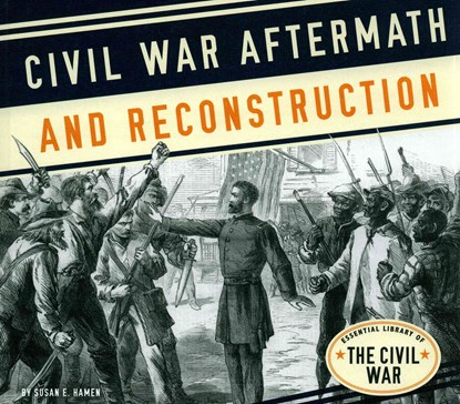 Civil War Aftermath and Reconstruction, Susan E. Hamen - Gebonden - 9781680782745