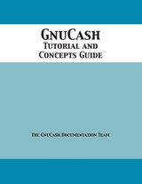 GnuCash 2.7 Tutorial and Concepts Guide - Gnucash Documentation Team - 9781680921298