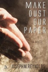 Make Dust Our Paper - REYNOLDS,  Joseph M. - 9781681143354