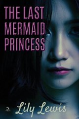 The Last Mermaid Princess - LEWIS,  Lily - 9781681144337