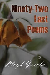 Ninety-Two Last Poems - Lloyd Jacobs - 9781681146201