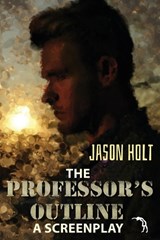 The Professor's Outline - Jason Holt - 9781681146270