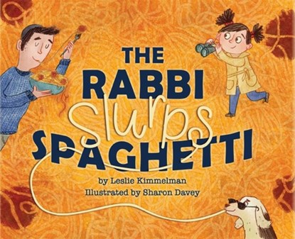 The Rabbi Slurps Spaghetti, Leslie Kimmelman - Gebonden - 9781681155432