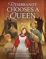 Rembrandt Chooses a Queen - Deborah Bodin Cohen ; Kerry Olitzky - 9781681156828