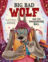 Big Bad Wolf and the Masquerade Ball - David Sherrin - 9781681157085