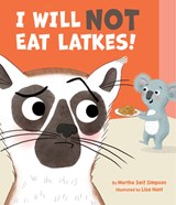 I Will NOT Eat Latkes! - Martha Seif Simpson - 9781681157160
