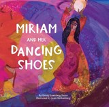 Miriam and Her Dancing Shoes - Sandy Eisenberg Sasso - 9781681157276