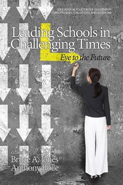 Leading Schools in Challenging Times, JONES,  Bruce Anthony - Paperback - 9781681233673