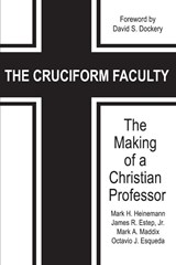 The Cruciform Faculty - Mark H. Heinemann ; James R. Estep ; Mark A. Maddix ; Octavio J. Esqueda - 9781681236797