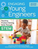 Engaging Young Engineers: Teaching Problem-Solving Skills Through Stem - Angela K. Stone-MacDonald - 9781681257495