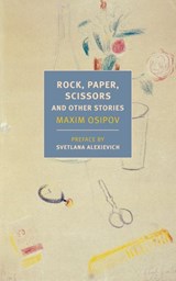 Rock, Paper, Scissors - Maxim Osipov ; Svetlana Alexievich - 9781681373331