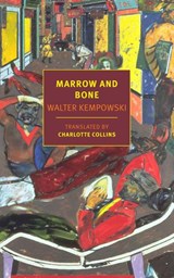 Marrow and Bone - Walter Kempowski - 9781681374369