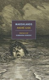 Marshlands - Andre Gide ; Dubravka Ugresic - 9781681374734