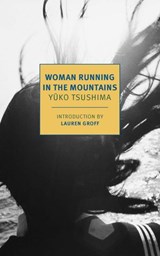 Woman Running in the Mountains - Yuko Tsushima - 9781681375984