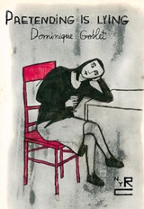 Pretending is Lying - Dominique Goblet ; Sophie Yanow - 9781681376806