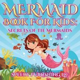 Mermaid Book for Kids - Speedy Publishing LLC - 9781681454290