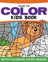 How To Color Kids Book - Speedy Publishing LLC - 9781681456195