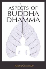 Aspects of Buddha-Dhamma - Angraj Chaudhary - 9781681723655