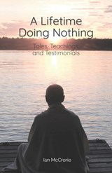 A Lifetime Doing Nothing - Ian McCrorie - 9781681723815