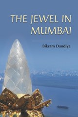 The Jewel in Mumbai - Bikram Dandiya - 9781681725925