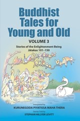 Buddhist Tales for Young and Old - Volume Three: Stories of the Enlightenment Being (Jātakas 101 - 150) - Todd Anderson - 9781681726595