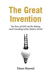 Masood, E: Great Invention - The Story of GDP and the Making