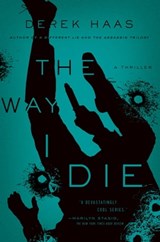 The Way I Die - Derek Haas - 9781681777177