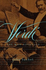Verdi: The Man Revealed - John Suchet - 9781681777689