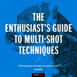 The Enthusiast's Guide to Multi-Shot Techniques - Alan Hess - 9781681981345