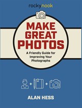 Make Great Photos - Alan Hess - 9781681983912