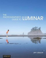 The Photographer's Guide to Luminar - Jeff Carlson - 9781681984049