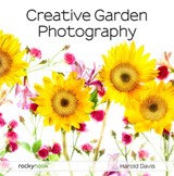 Creative Garden Photography - Harold Davis - 9781681985619