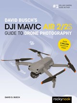 David Busch's DJI Mavic Air 2/2S Guide to Drone Photography - David Busch - 9781681989457