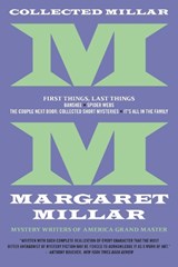 Collected Millar: First Things, Last Things: Banshee; Spider Webs; It's All in the Family; Collected Short Fiction - Margaret Millar - 9781681990323