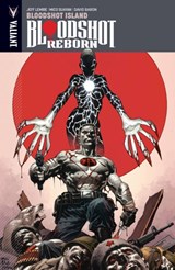Bloodshot Reborn Volume 4: Bloodshot Island - Jeff Lemire - 9781682151679