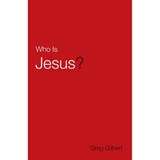Who Is Jesus? (Pack of 25) - Greg Gilbert - 9781682163382