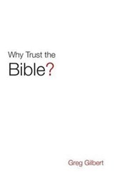 Why Trust the Bible? (Pack of 25) - Greg Gilbert - 9781682163481